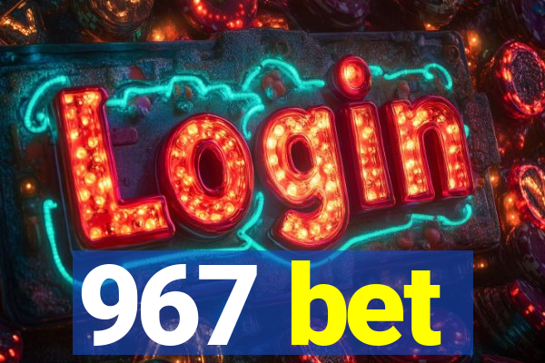 967 bet